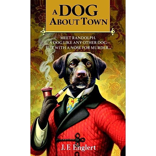 A Dog About Town / The Bull Moose Dog Run Mysteries Bd.1, J. F. Englert