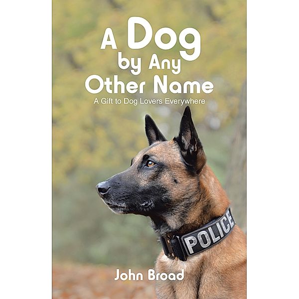 A Dog by Any Other Name, John Broad