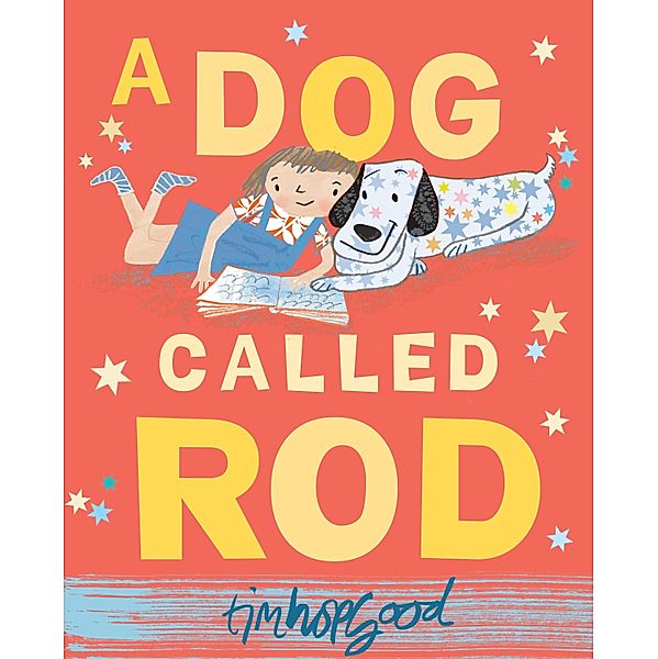 A Dog Called Rod, Tim Hopgood