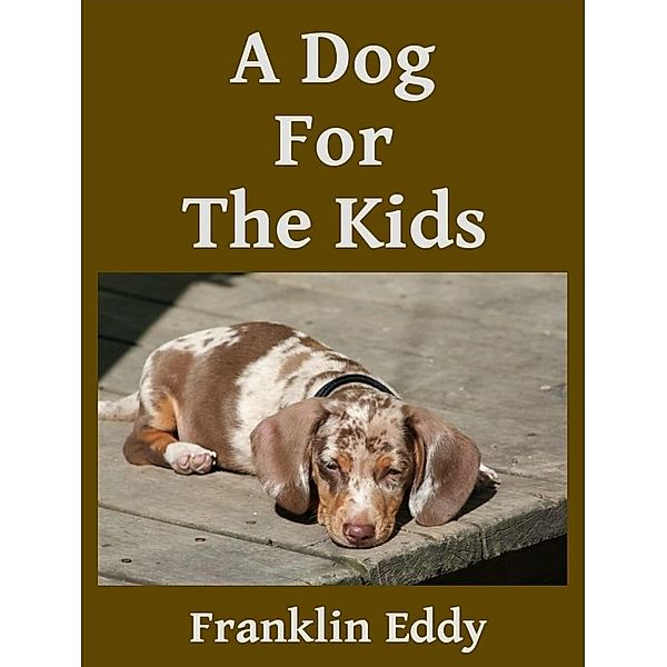 A Dog For The Kids, Franklin Eddy