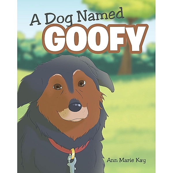 A Dog Named Goofy, Ann Marie Kay