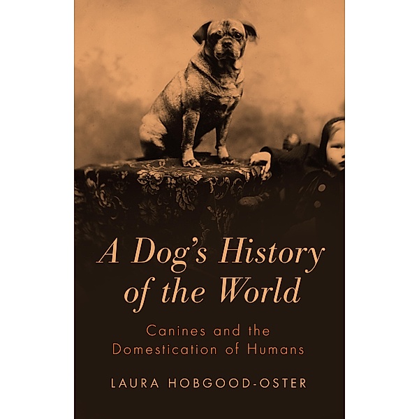 A Dog's History of the World, Laura Hobgood-Oster