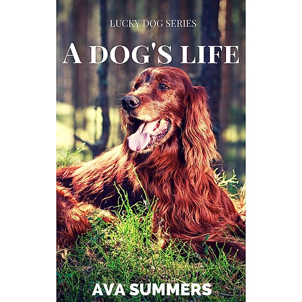 A Dog's Life (Lucky Dog, #3) / Lucky Dog, Ava Summers