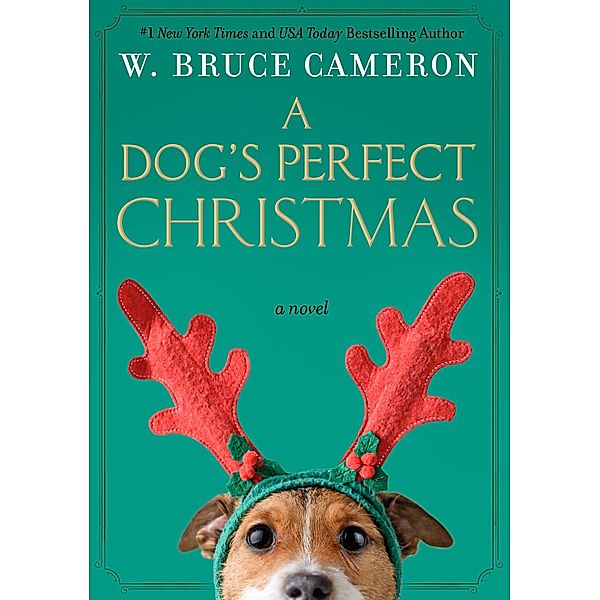 A Dog's Perfect Christmas, W. Bruce Cameron