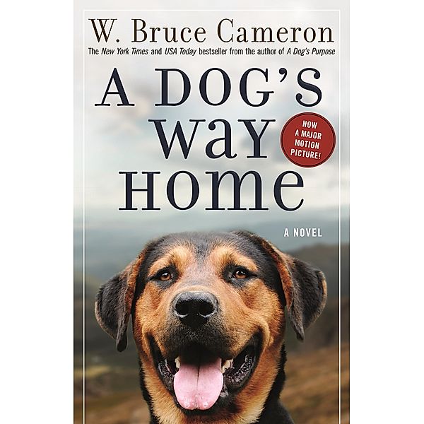 A Dog's Way Home / A Dog's Way Home Novel Bd.1, W. Bruce Cameron