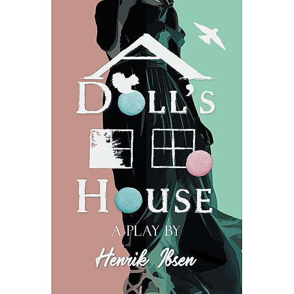 A Doll's House, Henrik Ibsen