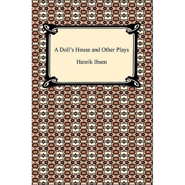 A Doll's House and Other Plays / Digireads.com Publishing, Henrik Ibsen