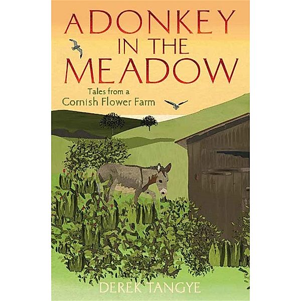 A Donkey in the Meadow / Minack Chronicles Bd.6, Derek Tangye