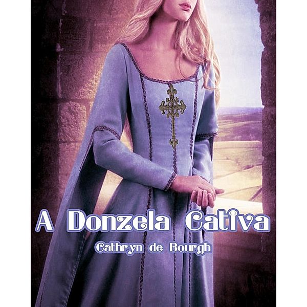 A Donzela Cativa, Cathryn De Bourgh