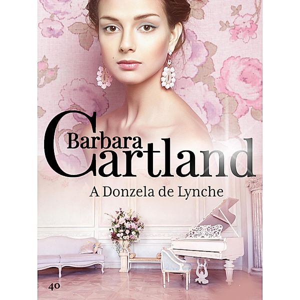 A donzela de lynche / A Eterna Coleção de Barbara Cartland Bd.31, Barbara Cartland