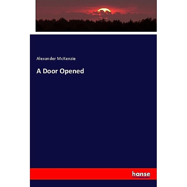 A Door Opened, Alexander McKenzie