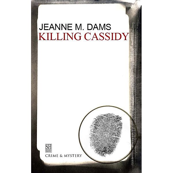 A Dorothy Martin Mystery: 6 Killing Cassidy, Jeanne M. Dams