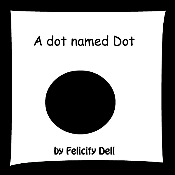 A dot named Dot, Felicity Dell