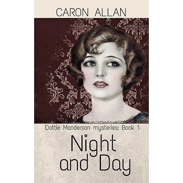 a Dottie Manderson mystery: Night and Day (a Dottie Manderson mystery, #1), Caron Allan