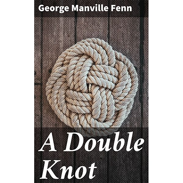 A Double Knot, George Manville Fenn