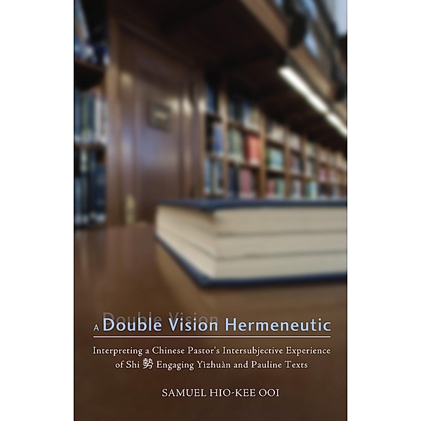 A Double Vision Hermeneutic, Samuel Hio-Kee Ooi