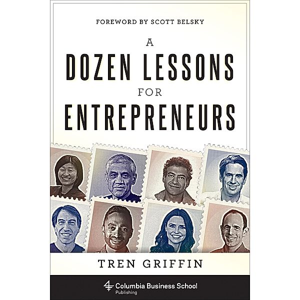 A Dozen Lessons for Entrepreneurs, Tren Griffin