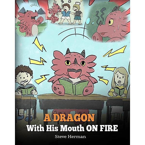 A Dragon With His Mouth On Fire (My Dragon Books, #10) / My Dragon Books, Steve Herman