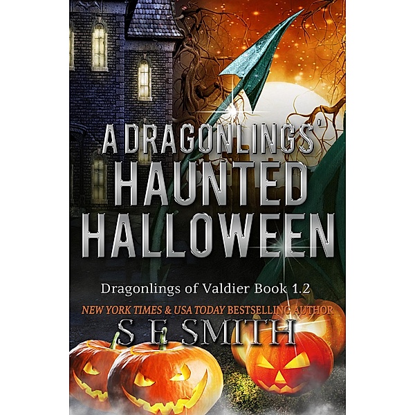 A Dragonling's Haunted Halloween (Dragonlings of Valdier) / Dragonlings of Valdier, S. E. Smith