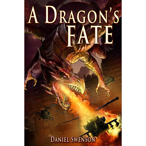 A Dragons Fate (The Fate of Dragons Series, #2) / The Fate of Dragons Series, Daniel Swenson