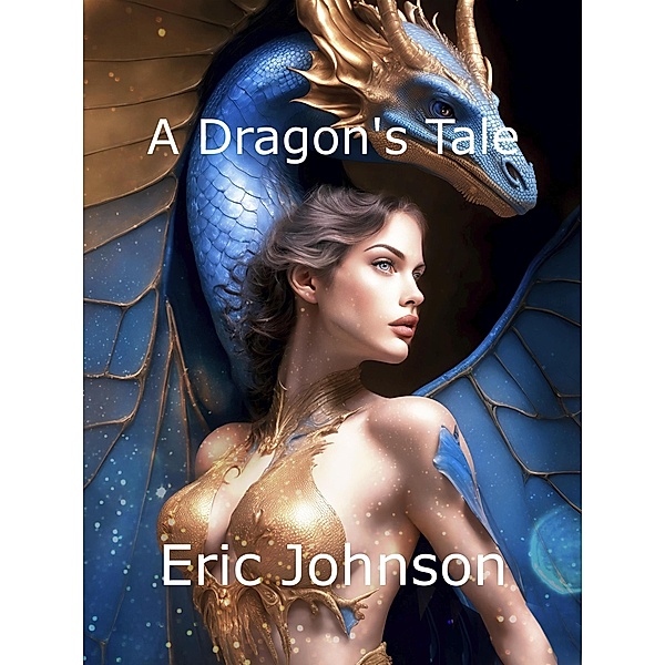A Dragon's Tale (Tales of Baromir, #6) / Tales of Baromir, Eric Johnson