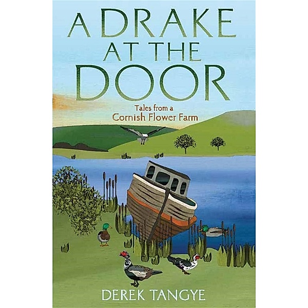 A Drake at the Door / Minack Chronicles Bd.8, Derek Tangye