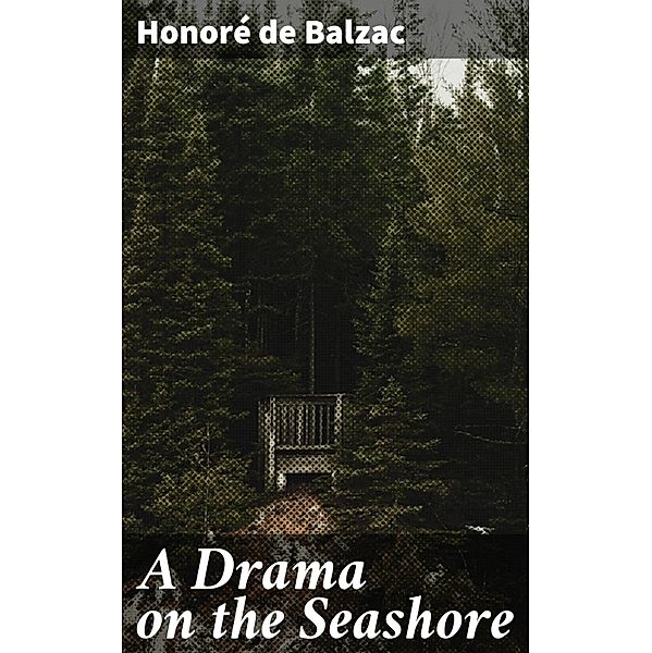 A Drama on the Seashore, Honoré de Balzac