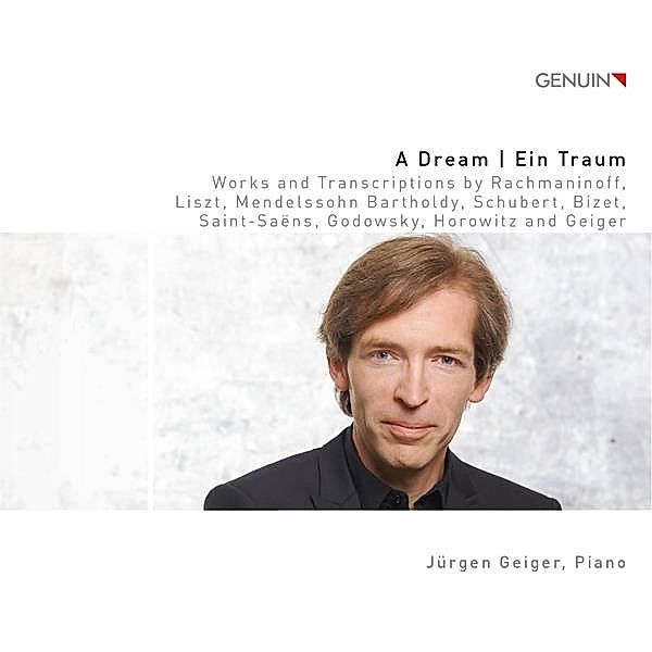 A Dream-Ein Traum-Works And Transcriptions, Jürgen Geiger