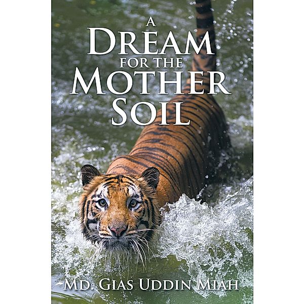 A Dream for the Mother Soil, Md. Gias Uddin Miah