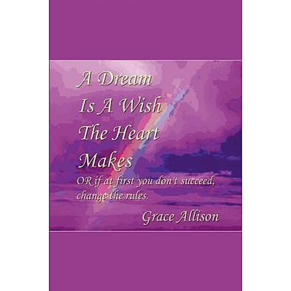A Dream is a Wish the Heart Makes, Grace Allison