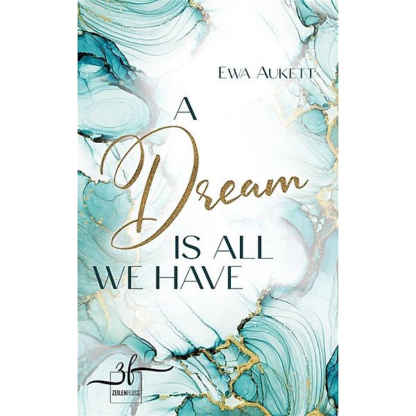 A Dream Is All We Have / All we have Bd.2, Ewa Aukett