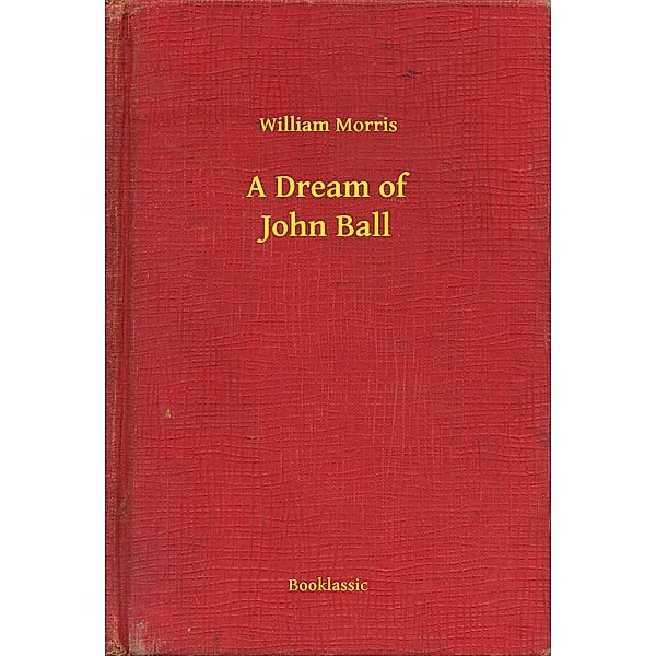 A Dream of John Ball, William Morris