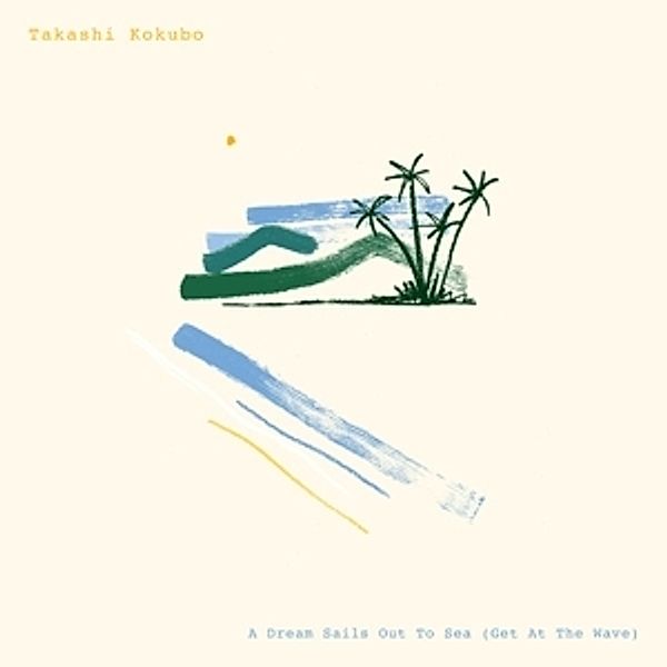 A Dream Sails Out To Sea (Get At The Wave) (Vinyl), Takashi Kokubo