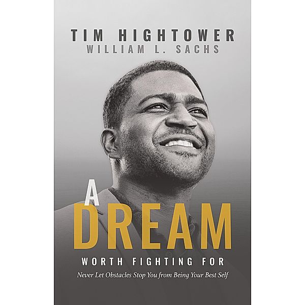 A Dream Worth Fighting For, Tim Hightower