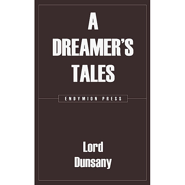 A Dreamer's Tales, Lord Dunsany