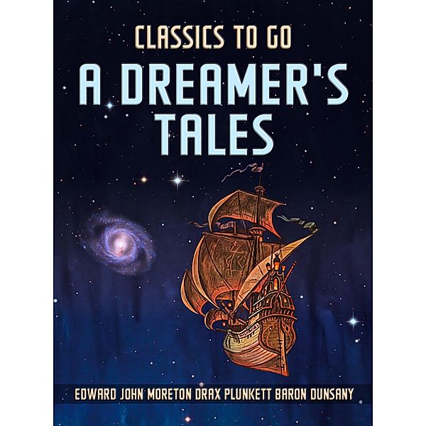 A Dreamer's Tales, Edward John Moreton Drax Plunkett Baron Dunsany