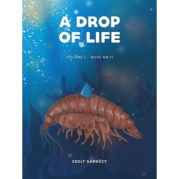 A Drop of Life / A Drop of Life Bd.1, Zsolt Sárközy