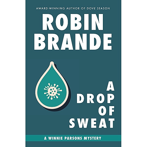 A Drop of Sweat: A Winnie Parsons Mystery (Winnie Parsons Mysteries, #3) / Winnie Parsons Mysteries, Robin Brande