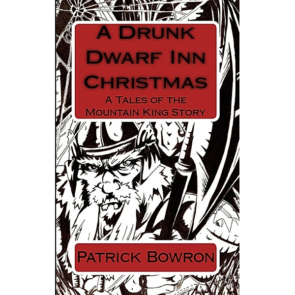 A Drunk Dwarf Inn Christmas, Patrick Bowron