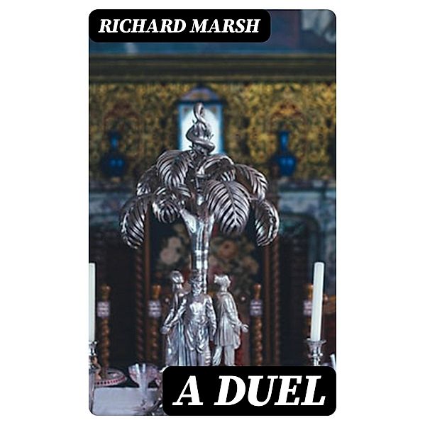 A Duel, Richard Marsh