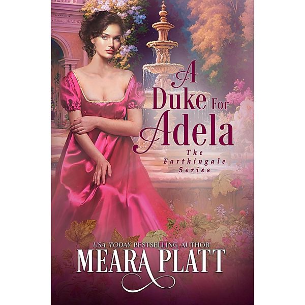 A Duke for Adela (The Farthingale Series, #8) / The Farthingale Series, Meara Platt