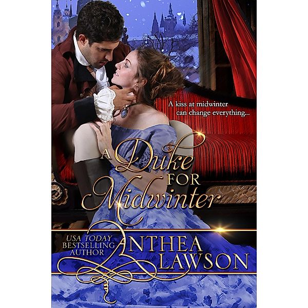 A Duke for Midwinter: A Sweet Victorian Holiday Novella (Noble Holidays, #2) / Noble Holidays, Anthea Lawson