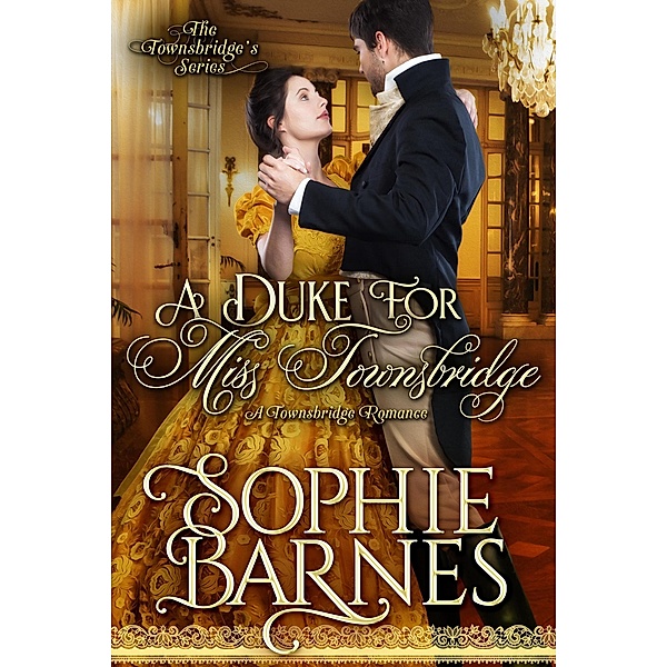 A Duke for Miss Townsbridge (The Townsbridges, #5) / The Townsbridges, Sophie Barnes