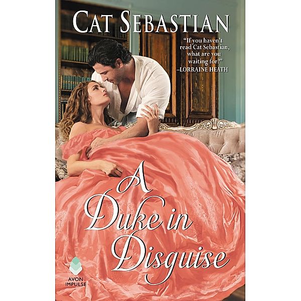 A Duke in Disguise / The Regency Impostors Bd.2, Cat Sebastian