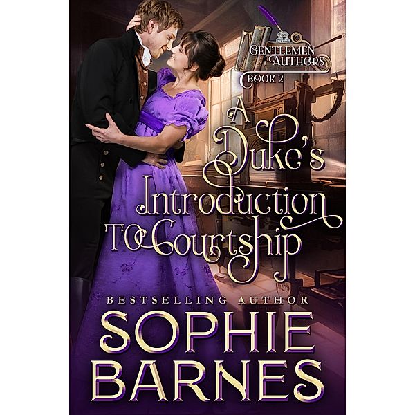 A Duke's Introduction to Courtship (The Gentlemen Authors, #2) / The Gentlemen Authors, Sophie Barnes