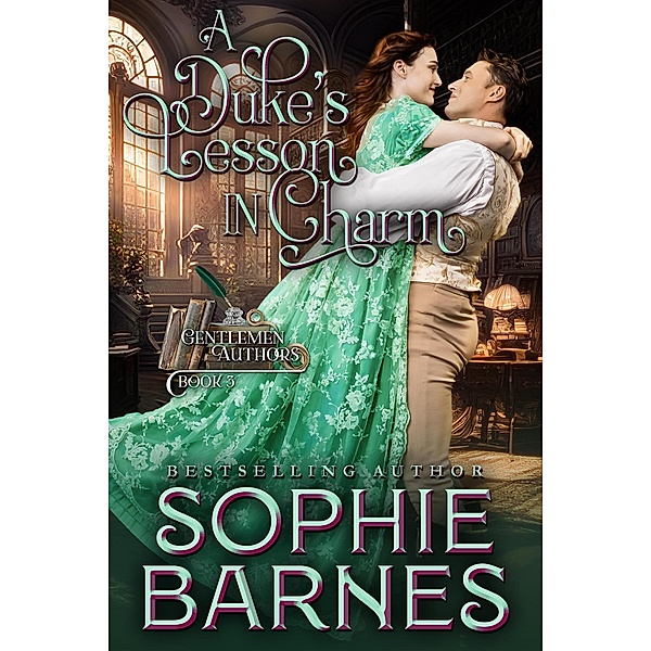 A Duke's Lesson In Charm (The Gentlemen Authors, #3) / The Gentlemen Authors, Sophie Barnes