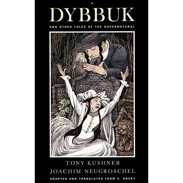 A Dybbuk, Tony Kushner