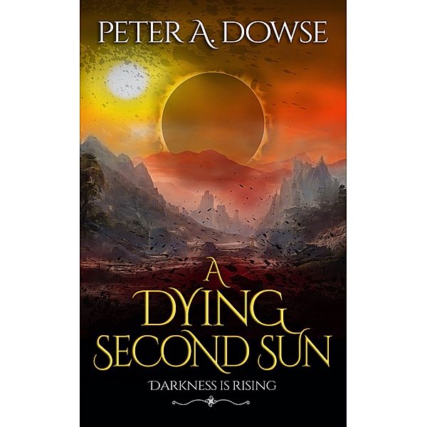A Dying Second Sun, Peter A. Dowse