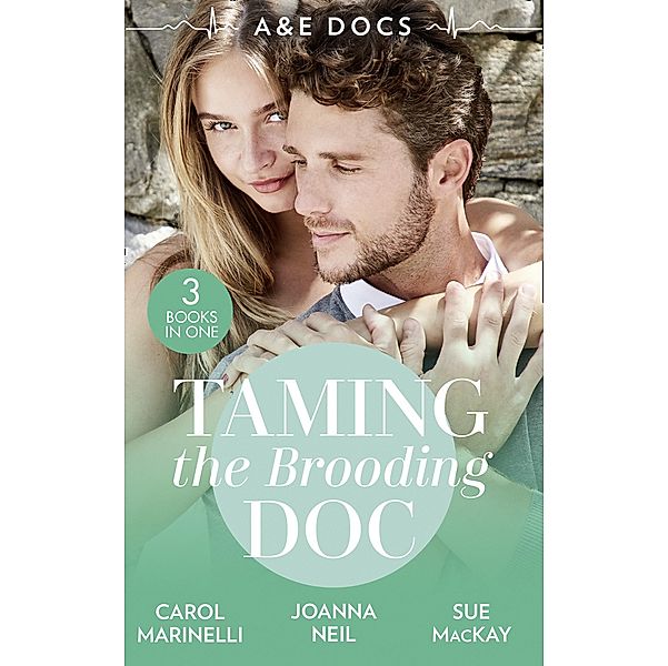 A&E Docs: Taming The Brooding Doc: Dr. Dark and Far Too Delicious (Secrets on the Emergency Wing) / The Taming of Dr Alex Draycott / Playboy Doctor to Doting Dad, Carol Marinelli, Joanna Neil, Sue Mackay
