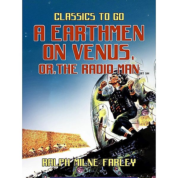A Earthmen on Venus, or, The Radio Man, Ralph Milne Farley